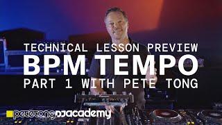 Technical Lessons Preview - BPM Part 1 with Pete Tong