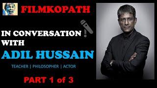 A Conversation with Mr. Adil Hussain|Part 1 of 3| #Pareeksha#NSDDays#NaseeruddinShah#ArtandtheArtist