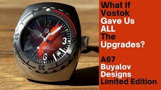 Vostok Gives Us ALL The Upgrades! - Vostok A67 Buyalov Designs Limited Edition