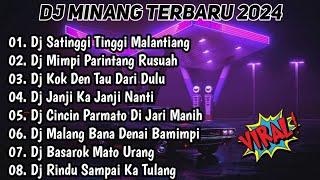 DJ MINANG TERBARU 2024 FULL BASS • DJ SATINGGI TINGGI MALANTIANG X MIMPI PARINTANG RUSUAH !!