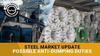 Steel Market Update 4th Qtr. 2024: Possible Anti-Dumping Duties