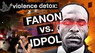 Frantz Fanon vs Identity Politics [Riot Detox]