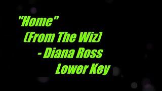 Home by Diana Ross From The Wiz Lower Female Key Karaoke