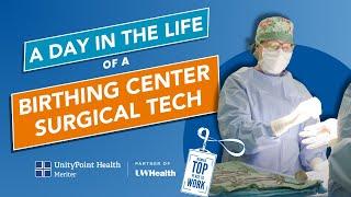 A Day in the Life: Birthing Center Surgical Technologist