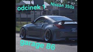 Garage 86 reaktywacja - odcinek 1 - Nissan 350z