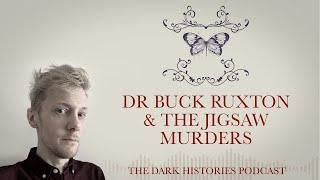 Dr Buck Ruxton & The Jigsaw Murders | The Dark Histories Podcast