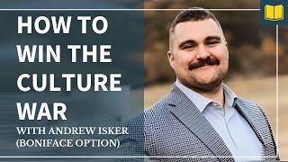 How to Win the Culture War, with Andrew Isker