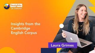 Insights from the Cambridge English Corpus with Laura Grimes