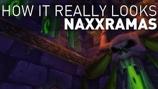 How it REALLY Looks - Naxxramas