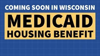 Wisconsin to Add Housing Benefit to Medicaid