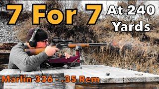 Shooting the Marlin 336, .35 Remington to 240 Yards.