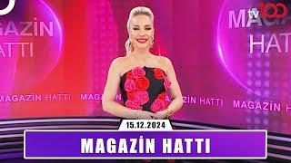 Magazin Hattı l 15 Aralık 2024