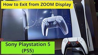 PS5 : How to Exit from Zoom Display in Sony PlayStation 5