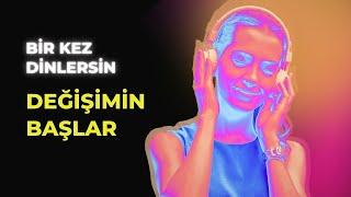 BUNU BİR KEZ DİNLERSEN BÜYÜK DEĞİŞİMİN BAŞLAR | BURADA OLMAN TESADÜF DEĞİL