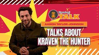 Aaron Taylor-Johnson Shares How He Became Kraven the Hunter