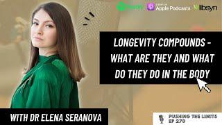 Longevity Compounds - What Are They and What Do They Do in the Body with Dr Elena Seranova