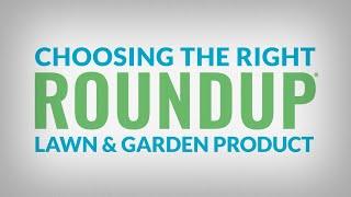 Choosing the Right Roundup® Lawn & Garden Product - North