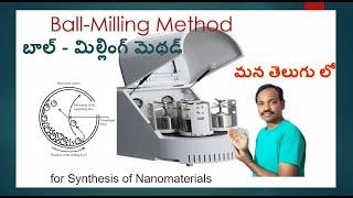 Ball Milling Method | Ball Milling in Telugu | Ball Milling method for Synthesis of Nanomaterials