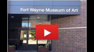 Fort Wayne Museum of Art - Fort Wayne, IN