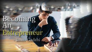 BECOMING AN ENTREPRENEUR - IMAN GADZHI (MOTIVATIONAL SPEECH)