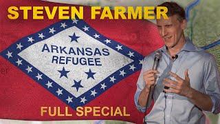 Steven Farmer: Arkansas Refugee - Full Comedy Special