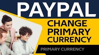 How To Setup Paypal Primary Currency or Setup Default Currency in Paypal 2023