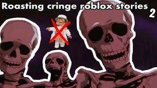 Roasting Cringe Roblox Stories