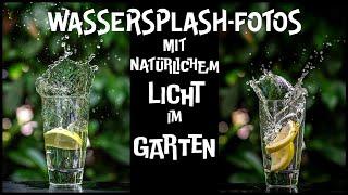 Wassersplash-Fotos mit natürlichem Licht im Garten (CH-Mundart, DE Untertitel)