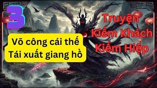 Kiếm khách kỳ truyện - Phần 3 [ Truyện kiếm Hiệp Hay ] | Băng Nhi xuất hiện cứu Tiêu lang