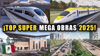 10 MEGA OBRAS Y MEGAPROYECTOS QUE INICIARÁN ESTE AÑO Y CAMBIARÁN EL FUTURO DE MÉXICO EN 2025