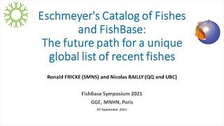 Eschmeyer's Catalog of Fishes & FishBase: The future path for a unique global list of recent fishes