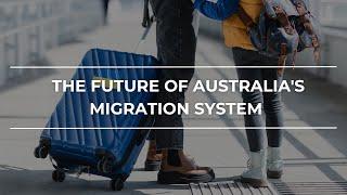 CEDA and the Future of Australia's Migration System