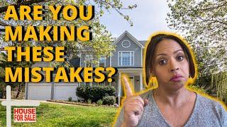 Tips for selling your home | Are you making these mistakes?