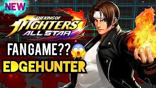 New Kof All Stars FanGame ?? | EdgeHunter