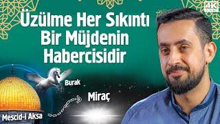 Üzülme Her Sıkıntı Bir Müjdenin Habercisidir | Mehmet Yıldız @hayalhanem