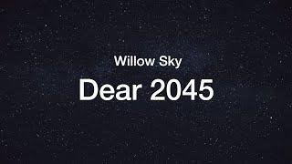 Willow Sky/adrianswife - Dear 2045 (Lyric Video)