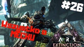  ARK Extinction PL #26 - MEK - Mech Do Oswajania Tytanów | ARK: Survival Evolved