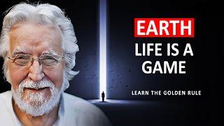 Life Is A Game, Learn To Play By The Golden Rule And Succeed | Neale Donald Walsch