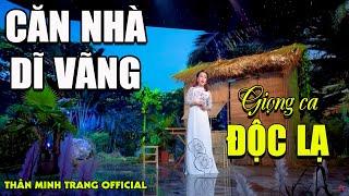 Căn Nhà Dĩ Vãng (Đài Phương Trang) - Thân Minh Trang (Giọng Ca Đa Thể Loại) | MV SÂN KHẤU