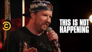 Nick Swardson - Plus One - This Is Not Happening - Uncensored