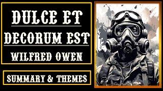 Dulce et Decorum Est by Wilfred Owen Line by Line Explanation Meaning Summary & Themes War Poem