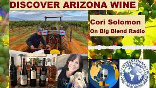 Discover Arizona Wines - Cori Solomon on Big Blend Radio