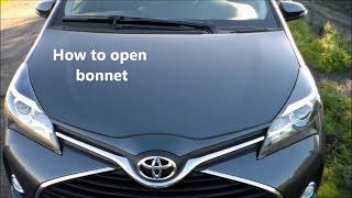 How to open bonnet or hood Toyota Yaris Auris