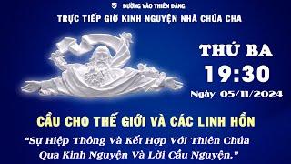 19h30 Ngày 05-11-2024 Kinh Nguyện Lòng Thương Xót Chúa - Đường Vào Thiên Đàng