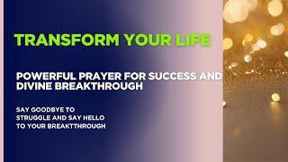 Transform Your Life: Unlock Divine Breakthrough with Powerful Prayer Deepens Connection with God.