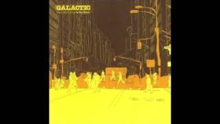 I Got It (What You Need) by Galactic - From the Corner to the Block