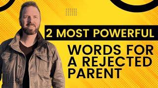 2 Most Powerful Words You Will Ever Know as a Parent I Parental Alienation