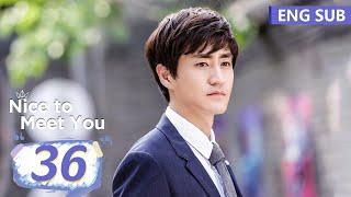 ENG SUB [Nice to Meet You] EP36 | Starring: Xu Lu, Yang Le | Tencent Video-ROMANCE