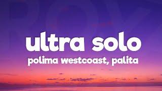 Polimá Westcoast x Pailita - Ultra Solo (Letra/Lyrics)