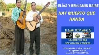 Elias Y Benjamin Baire Hay Muerto Que Handa Album Completo //El Salvador\\